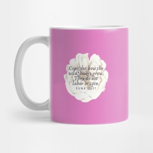 Inspirational bible verse Luke 12 27 Mug